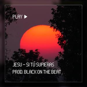 Si Tu Supieras (feat. Jesu)