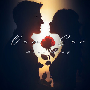 Vem Ser ( Love Song )