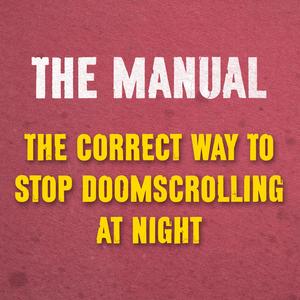 The Correct Way To Stop Doomscrolling At Night
