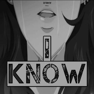 I Know