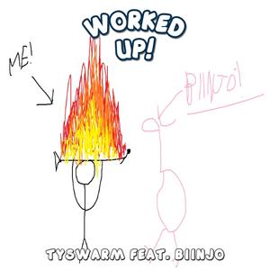 WORKED UP! (feat. Biinjo)