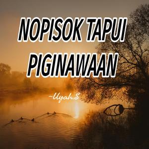 NOPISOK TAPUI PIGINAWAAN