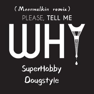 Roddy Ricch-PLEASE，TELL ME WHY（Moonwalkin Remix）（SuperHobby / Dougstyle remix）