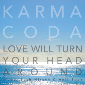 Love Will Turn Your Head Around (feat. Beth Hirsch and Anji Bee)