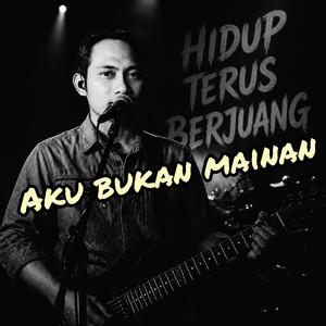 Aku Bukan Mainan