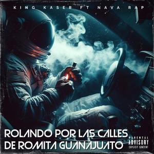 Rolando Por Las Calles De Romita Guanajuato (feat. Nava Rap)