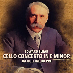 Elgar: Cello Concerto In E Minor, Op. 85 - 3. Adagio