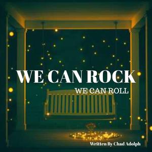 We Can Rock We Can Roll