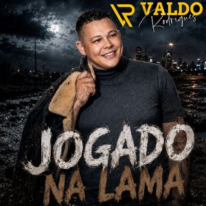 JOGADO NA LAMA