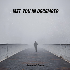 Met You In December