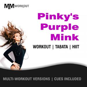 Pinky's Purple Mink (Tabata Workout Mix)