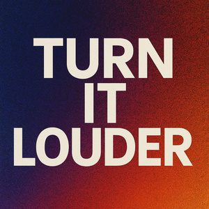 Turn It Louder
