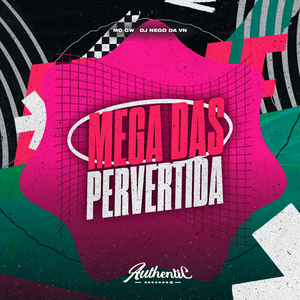 Mega das Pervertida