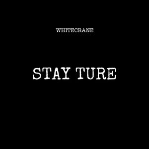 Stay ture