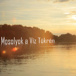 Mosolyok a Víz Tükrén
