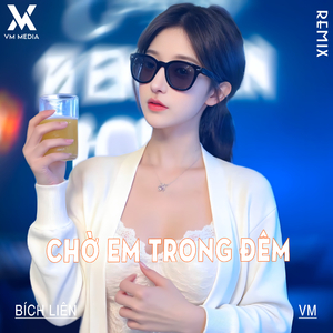 Chờ Em Trong Đêm (Remix)