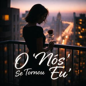 O 'NÓS' SE TORNOU 'EU'