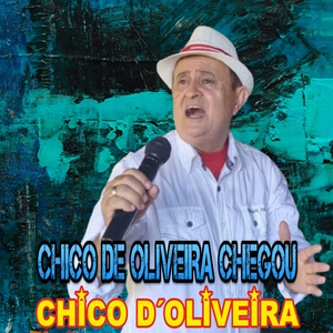 Chico de Oliveira Chegou