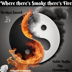 Where There's $moke There's Fire (feat. Broken Sword)