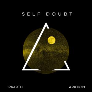Self doubt (feat. Arktion)