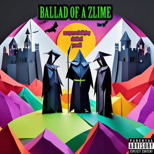 Ballad of Zlime