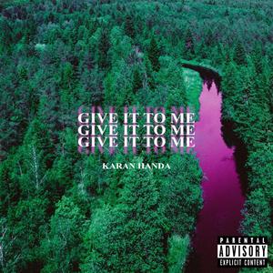 Give It To Me