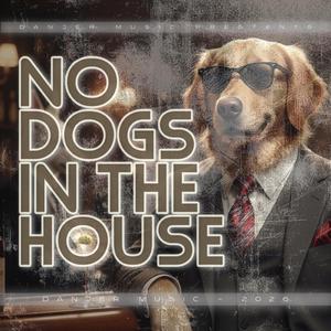 No Dogs In The House
