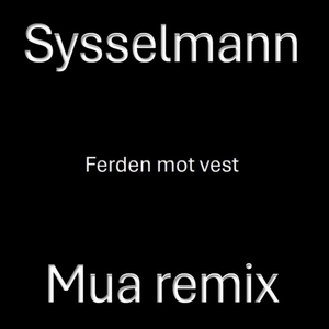Ferden mot Vest (Mua remix)