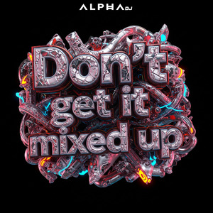 Don't get it mixed up