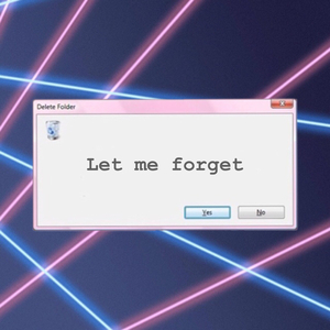 Let me forget