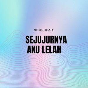 Sejujurnya aku lelah