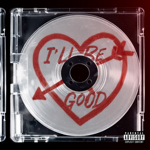 I'LL BE GOOD?