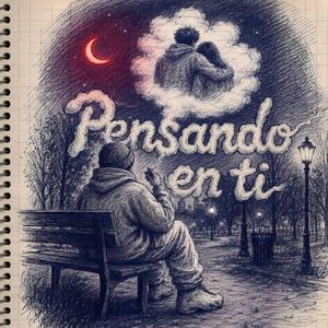 PENSANDO EN TI