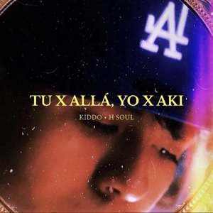 Tu X Allá, Yo X Aki