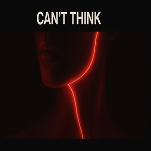 Can't Think