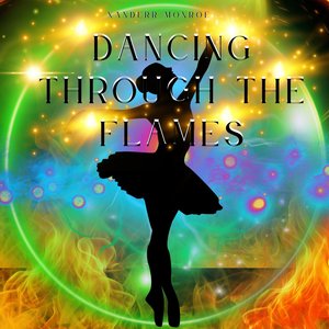 Dancing Through the Flames
