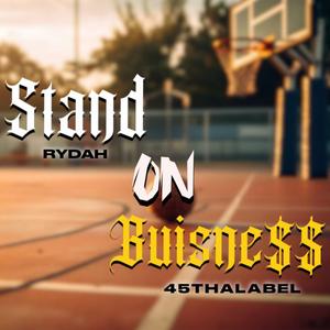 Stand on buisness (feat. Rydah)