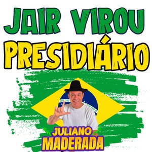 Jair Virou Presidiário
