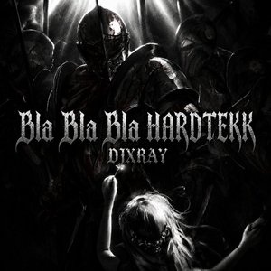 Bla Bla Bla HARDTEKK