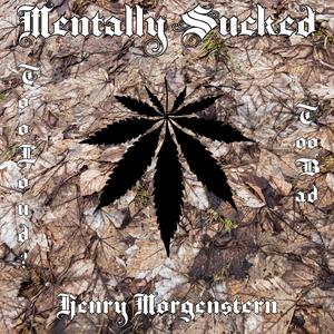 Mentally Sucked