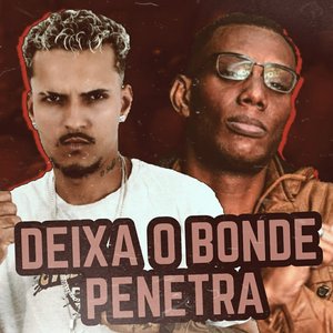 Deixa o Bonde Penetrar (feat. Mc Gw)