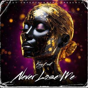 Never Lose Me (R&B Trap Soul Hip Hop Beat) KINGBNUT