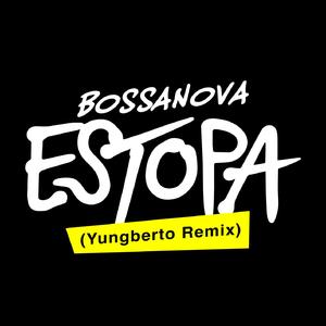 Bossanova (Yungberto Remix)