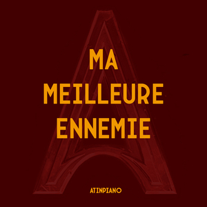 Ma Meilleure Ennemie (From "Arcane: Leage of Legends") (Piano Version)