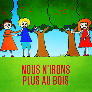 Nous n'irons plus au bois