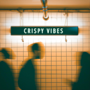 Crispy Vibes