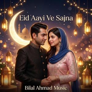 Eid Aayi Ve Sajna