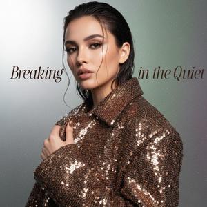 Breaking in the Quiet