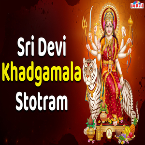 Sri Devi Khadgamala Stotram