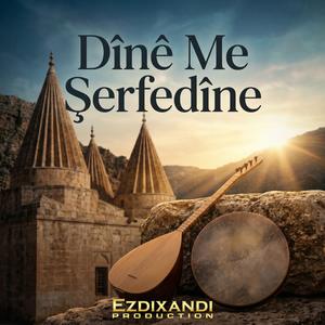 Dînê Me Şerfedîne